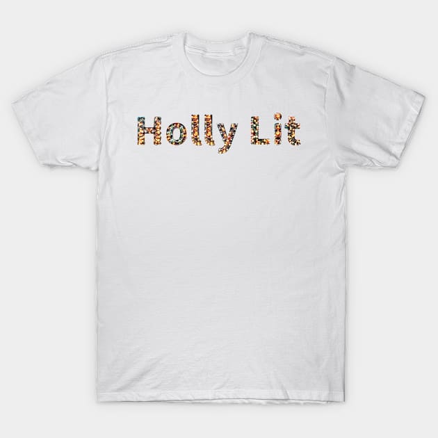 Holy Lit T-Shirt by PraceGraffix
